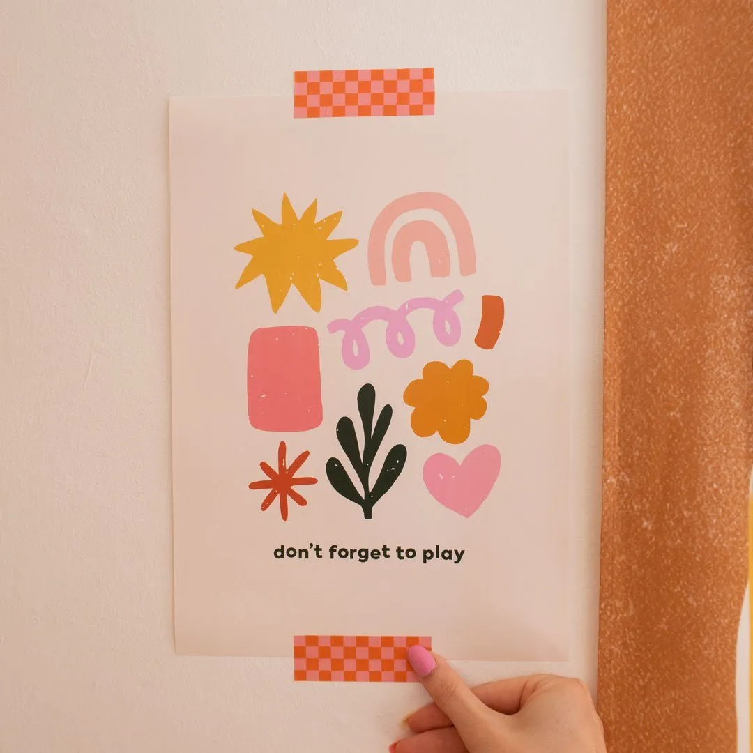 Don’t Forget To Play A4 Print