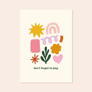 Don’t Forget To Play A4 Print