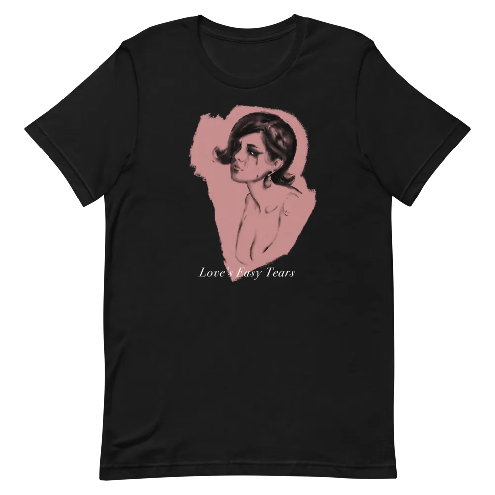 LOVE'S EASY TEARS T-Shirt