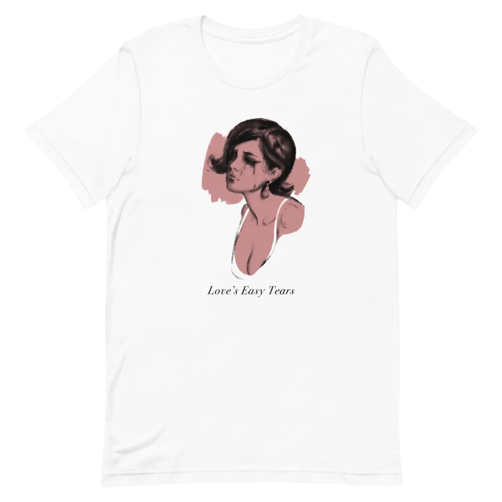 LOVE'S EASY TEARS T-Shirt