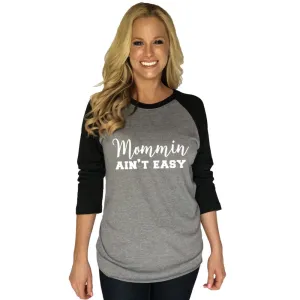 Mom shirts and trucker hats  Mommin Aint Easy Gray and black 3/4 sleeve raglan XS- XL